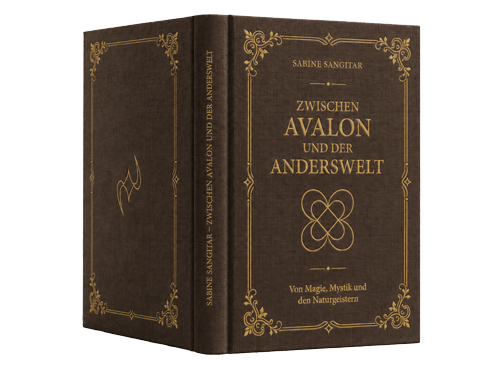 Zwischen Avalon und der Anderswelt – Ein spirituelles Buch über Avalon, Magie und Mystik